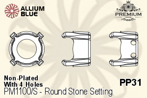 PREMIUM Round Stone Setting (PM1100/S), With Sew-on Holes, PP31 (3.8 - 4.0mm), Unplated Brass - 關閉視窗 >> 可點擊圖片