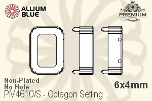 PREMIUM Octagon Setting (PM4610/S), No Hole, 6x4mm, Unplated Brass - 關閉視窗 >> 可點擊圖片