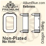 PREMIUM Octagon Setting (PM4610/S), No Hole, 8x6mm, Unplated Brass