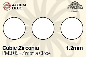 PREMIUM Zirconia Globe (PM9809) 1.2mm - Cubic Zirconia - Haga Click en la Imagen para Cerrar