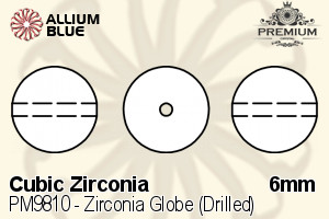 PREMIUM Zirconia Globe (Drilled) (PM9810) 6mm - Cubic Zirconia - Click Image to Close