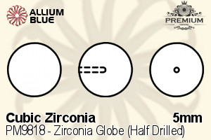 プレミアム Zirconia Globe (Half Drilled) (PM9818) 5mm - キュービックジルコニア