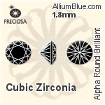 プレシオサ Alpha ラウンド Brilliant (RBC) 1.8mm - キュービックジルコニア